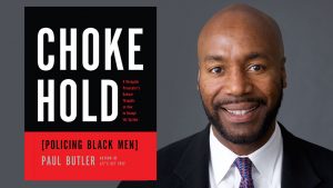 Paul Butler talks about breaking the “chokehold” on African American men.