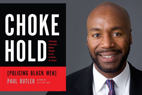 Paul Butler talks about breaking the “chokehold” on African American men.