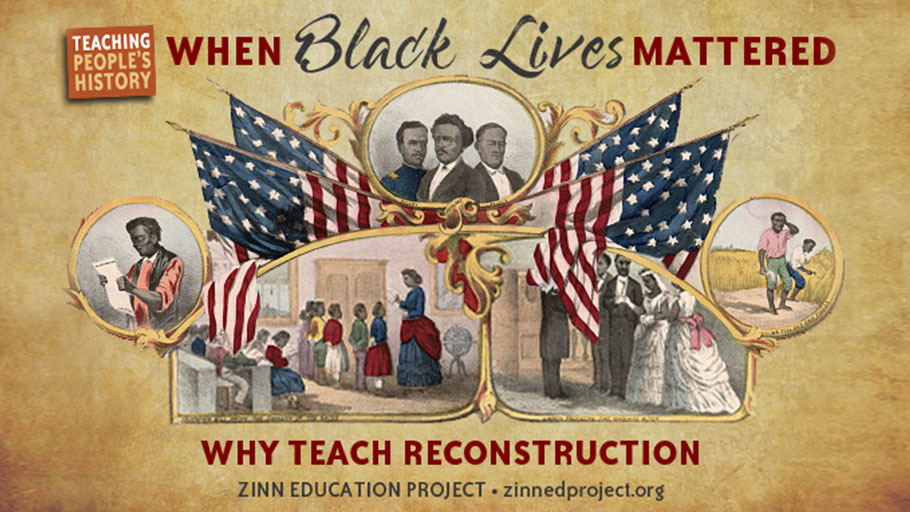 When Black Lives Mattered: Why Teach Reconstruction