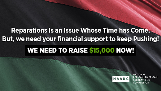 Reparations Is an Issue Whose Time has Come But, we need your financial support to keep Pushing!