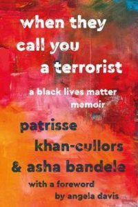 When They Call You a Terrorist: A Black Lives Matter Memoir