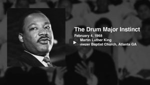 Martin Luther King's Sermon: The Drum Major Instinct