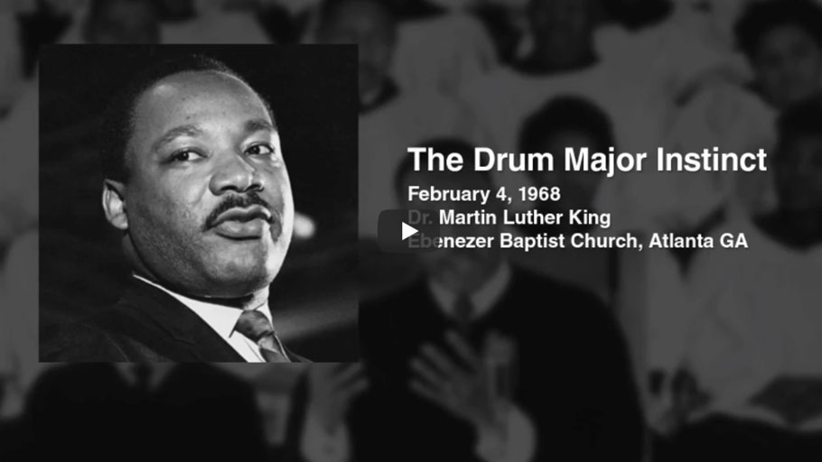 Martin Luther King’s Sermon: The Drum Major Instinct