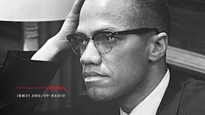 WBAI Fund Drive Edition of Vantage Point Radio: Malcom X, Post Traumatic Slavery Syndrome