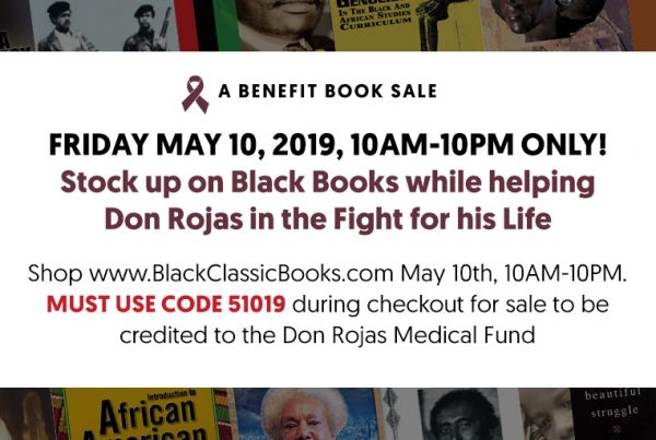Shop www.BlackClassicBooks.com May 10th, 2109, 10AM-10PM. Must use code 51019 during checkout for sale to be credited to the Don Rojas Medical Fund