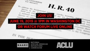 The National African American Reparations Commission (#NAARC) and The American Civil Liberties Union (#ACLU) present a national forum - Healing and Reconciliation, #HR40 and the Promise of #Reparations for African Americans