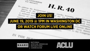 The National African American Reparations Commission (#NAARC) and The American Civil Liberties Union (#ACLU) present a national forum - Healing and Reconciliation, #HR40 and the Promise of #Reparations for African Americans