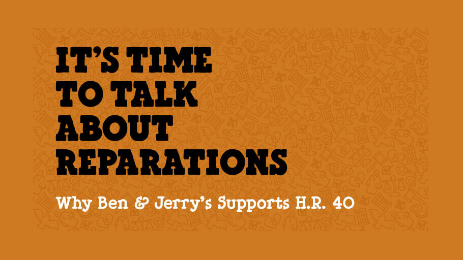 Ben & Jerry's Stands in Support of H.R. 40 and Reparations for African Americans