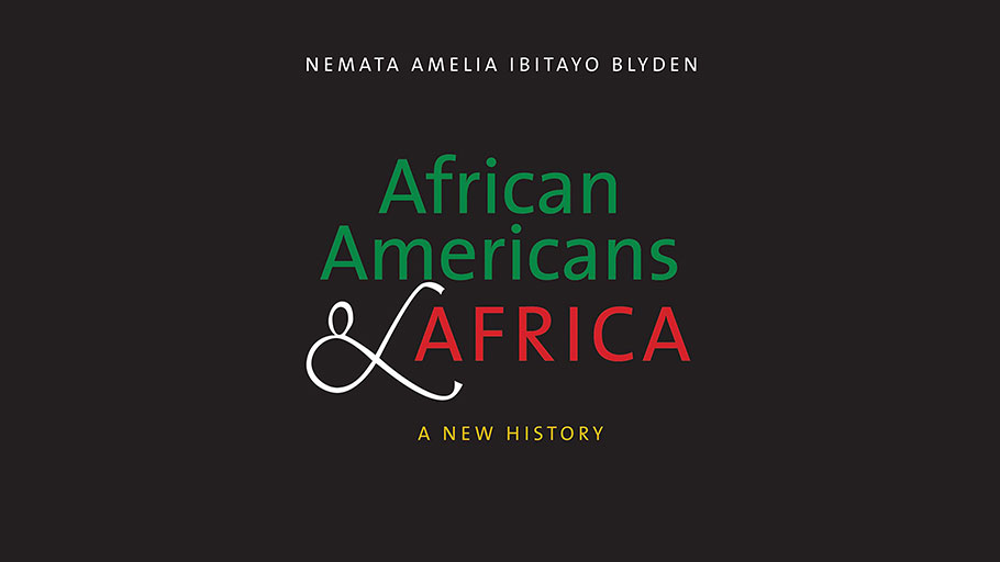 African Americans and Africa: A New Book about Black America’s Relationship with the Continent