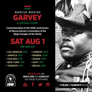 Marcus Mosiah Garvey, A Virtual Event. Commemoration of the 100th Anniversary of Marcus Garvey’s Convention of the Negro Peoples of the World. August 1, 2020, 7PM - 9PM EST