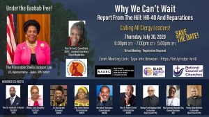 July 30, 2020 — Why We Can't Wait! Report from the Hill: H.R.40 and Reparations