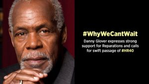 Danny Glover's “Why We Can’t Wait” Statement in Support of HR-40