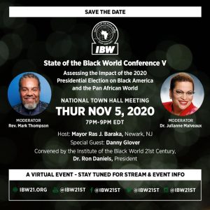 Thursday, November 5, 2020 — State of the Black World Conference V, Assessing the Impact of the 2020 Presidential Election on Black America and the Pan African World.