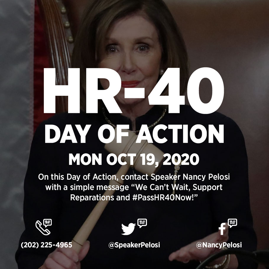 House Leader Pelosi holding gavel - We Can’t Wait another 150 years for reparations. Act to Pass HR-40 Now! Oct 19, 2020 Day of Action.