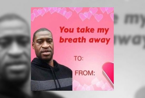 George Floyd Racist Valentine’s Day Card