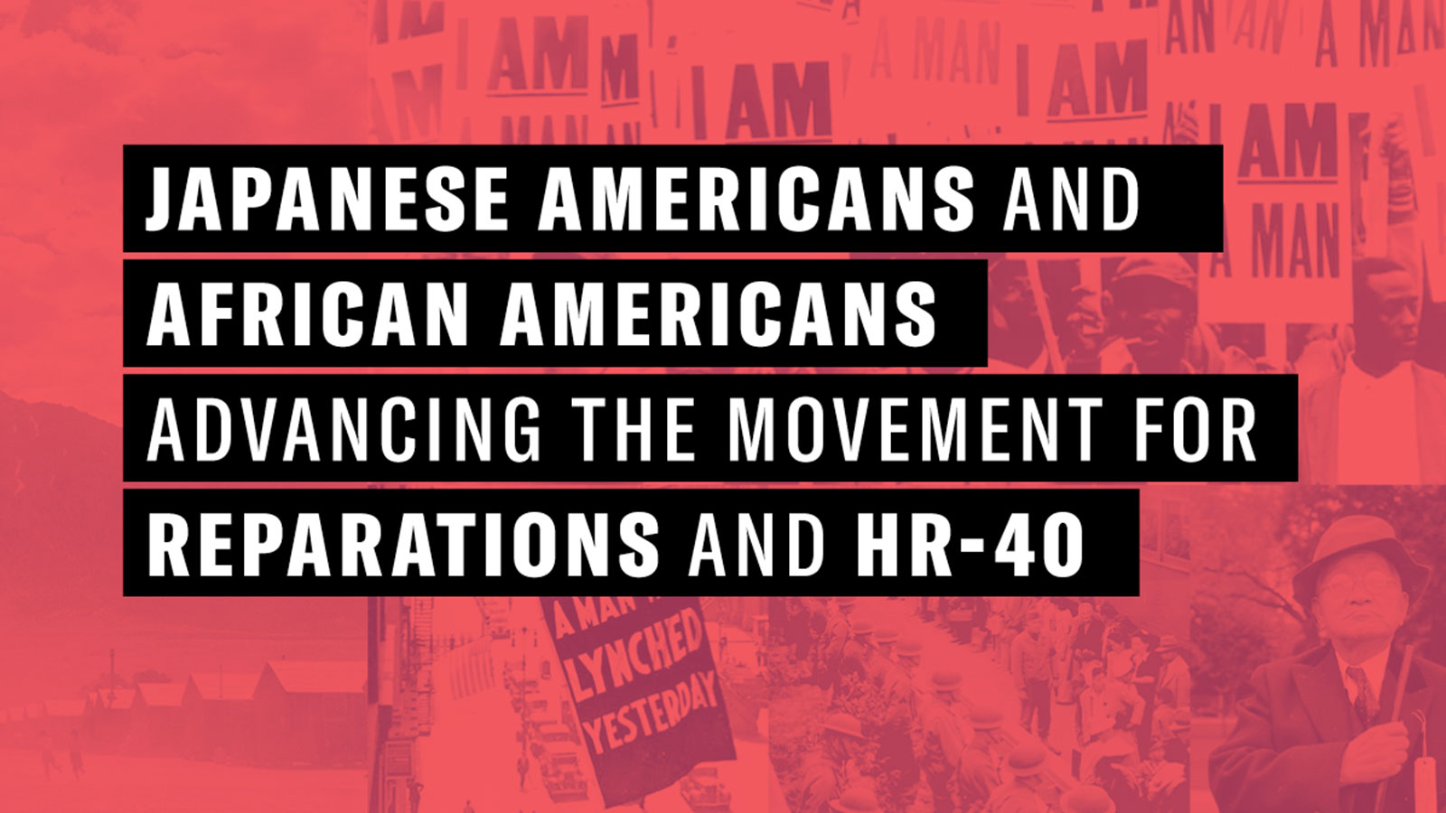 Live Forum: Japanese Americans and African Americans Advancing the Movement for Reparations and H.R. 40