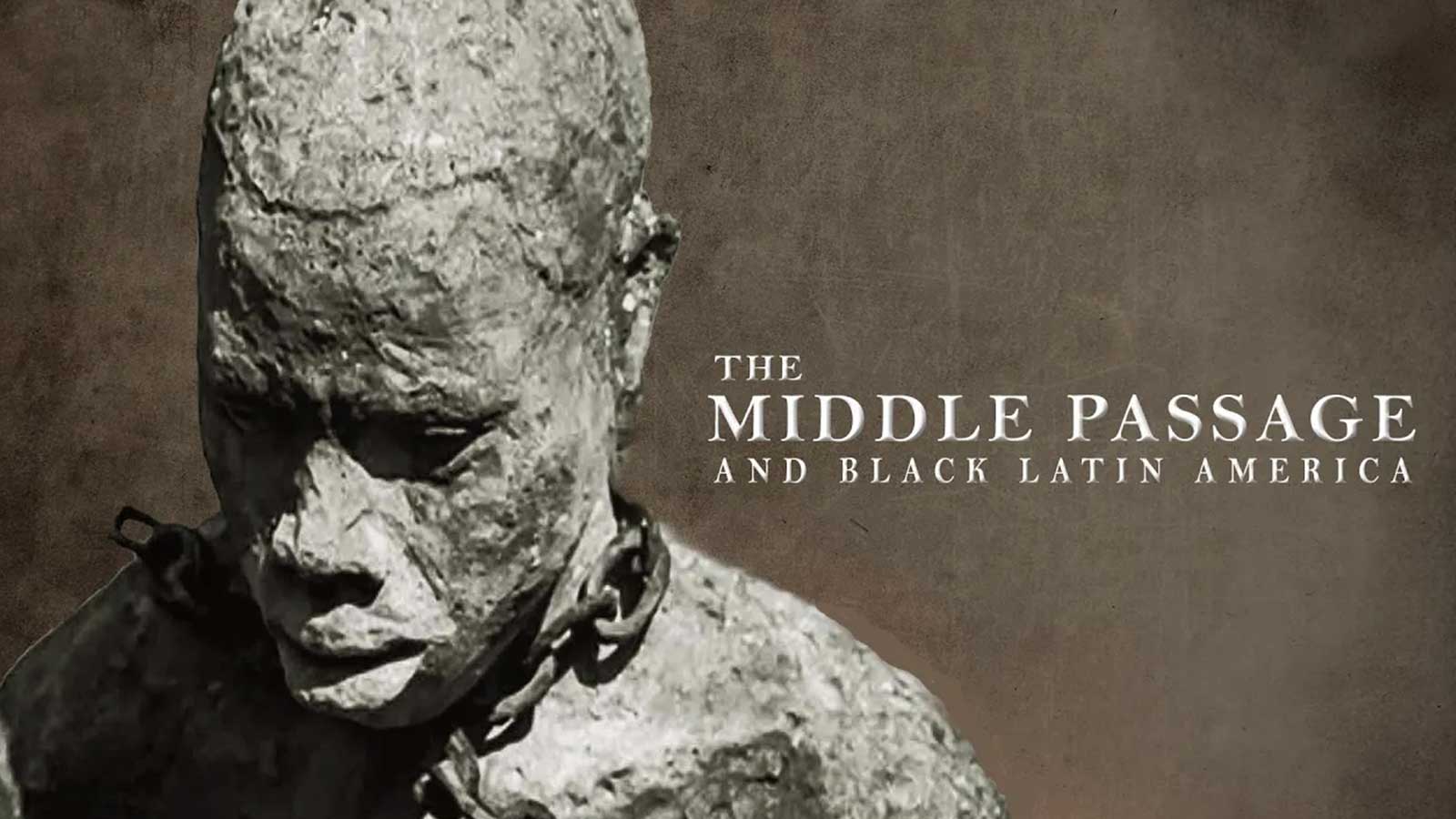 Documentary Short: The Middle Passage & Black Latin America