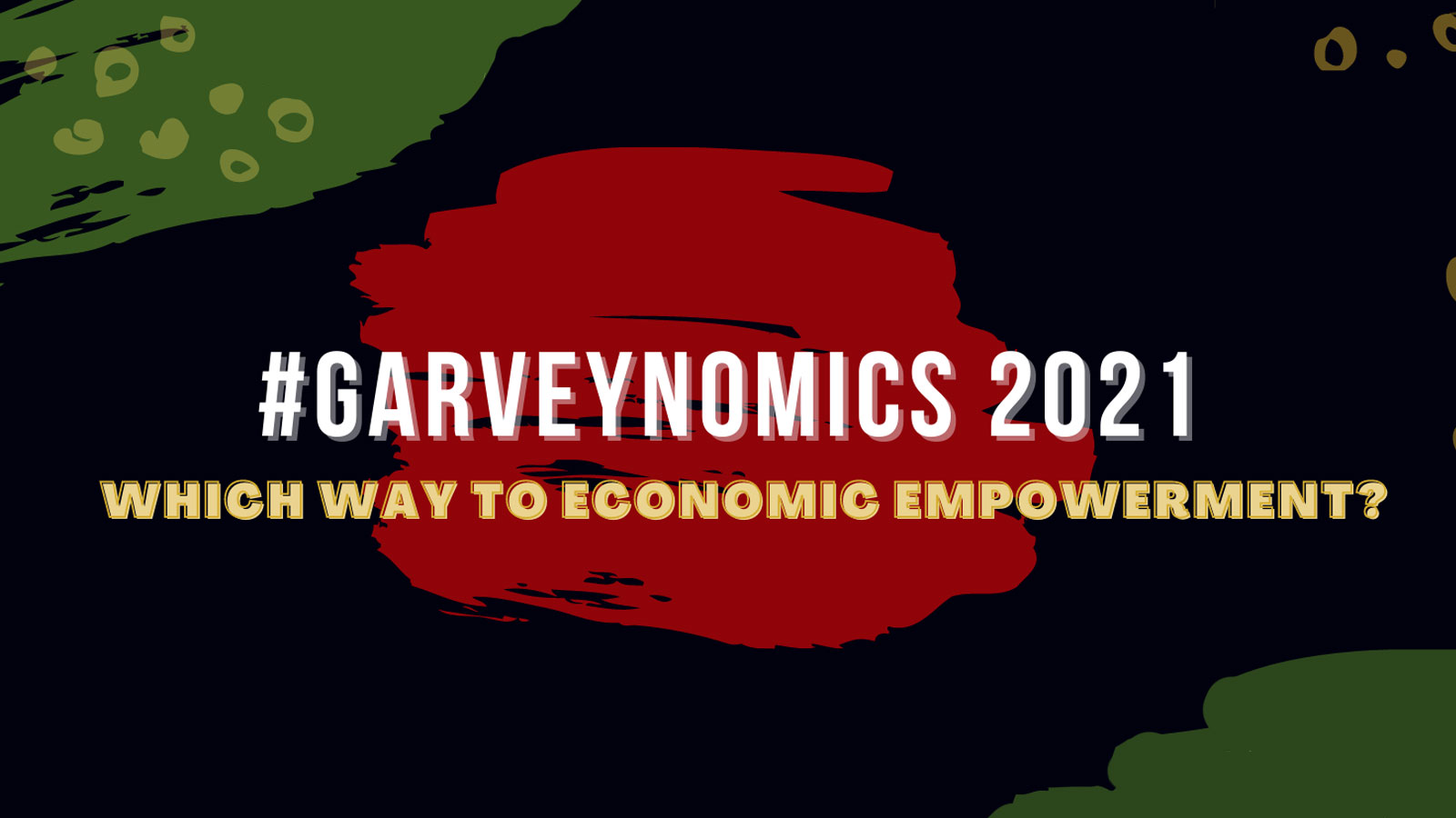 #Garveynomics 2021: Which Way to Economic Empowerment?