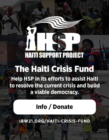 The Haiti Crisis Fund Resolving the crisis in Haiti: Appeal for donations and support — Help the Haiti Support Project in its efforts to assist Haiti to resolve the current crisis and build a viable democracy.