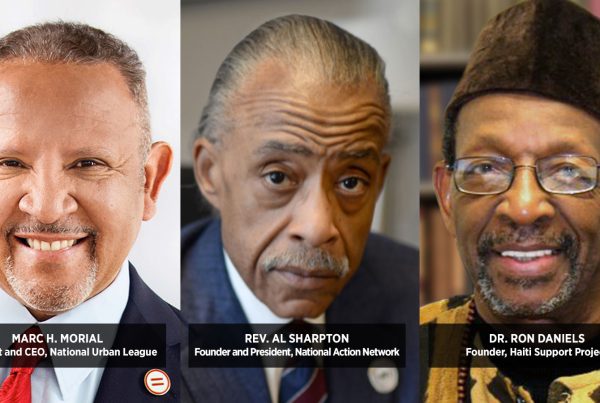 National Urban League President and CEO Marc H. Morial, National Action Network Founder and President Rev. Al Sharpton, and Haiti Support Project Founder Dr. Ron Daniels