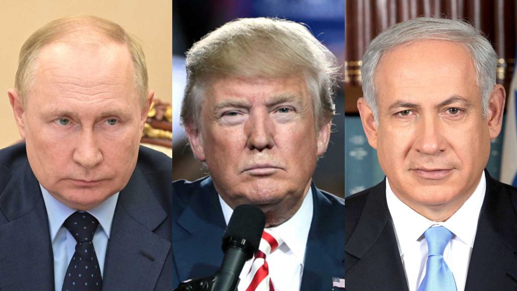 Putin, Trump and Netanyahu