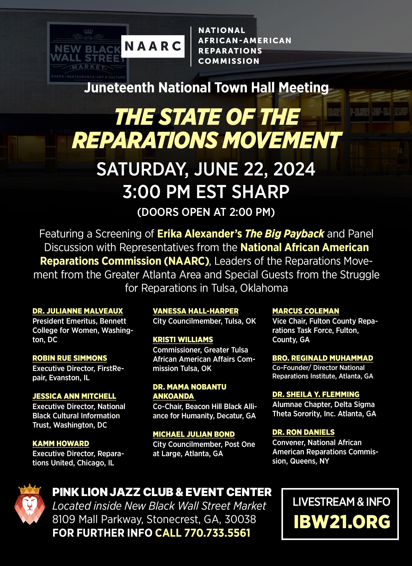 June 22, 2024 — National Town Hall Meeting "The State of the Reparations Movement" Featuring a Screening of Erika Alexander’s The Big Payback and Panel Discussion with Representatives from the National African American Reparations Commission (NAARC) and Leaders of the Reparations Movement from the Greater Atlanta Area with Special Guests from the Struggle for Reparations in Tulsa, Oklahoma.