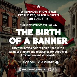 The Symbol of Unity: Unveiling the Pan-African Flag - The Birth of a Banner (IBW21)