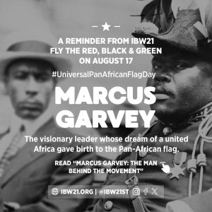 The Symbol of Unity: Unveiling the Pan-African Flag - Marcus Garvey: The Man Behind the Movement (IBW21)