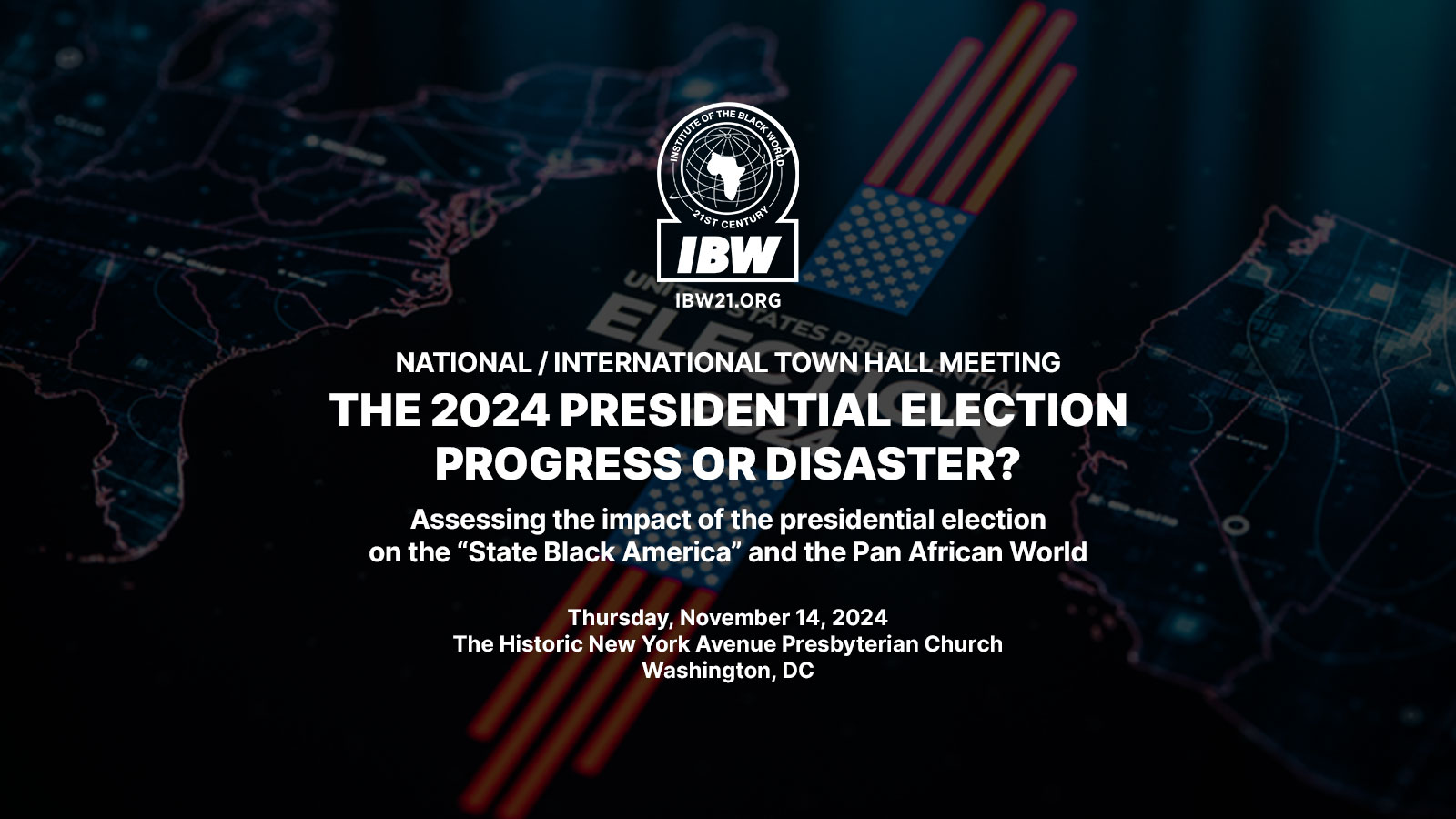 Thursday, November 14, 2024 — A nat’l/int’l town hall meeting to assess the elections impact on the “State of Black America” and the Pan African world.