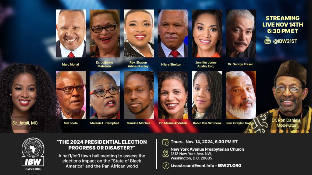 Thursday, November 14, 2024 — A nat’l/int’l town hall meeting to assess the elections impact on the “State of Black America” and the Pan African world.