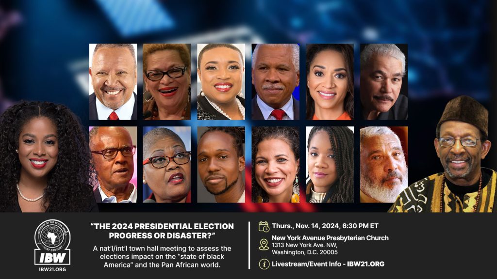 Thursday, November 14, 2024 — A nat’l/int’l town hall meeting to assess the elections impact on the “State of Black America” and the Pan African world.