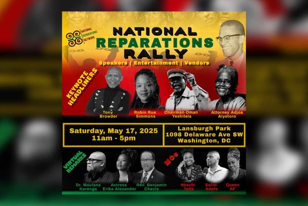 Reparations Activists to Host National Reparations Rally in Washington, D.C. on May 17, 2025 Commemorating the 100th Anniversary of Malcolm X: National Black Cultural Information Trust Joins as Media Partner