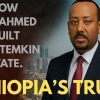 How Abiy Ahmed Built a Potemkin State: The Real Truth Behind Ethiopia's Current State