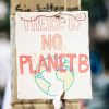 “There is no planet B” protest sign by Markus Spiske via Unsplash