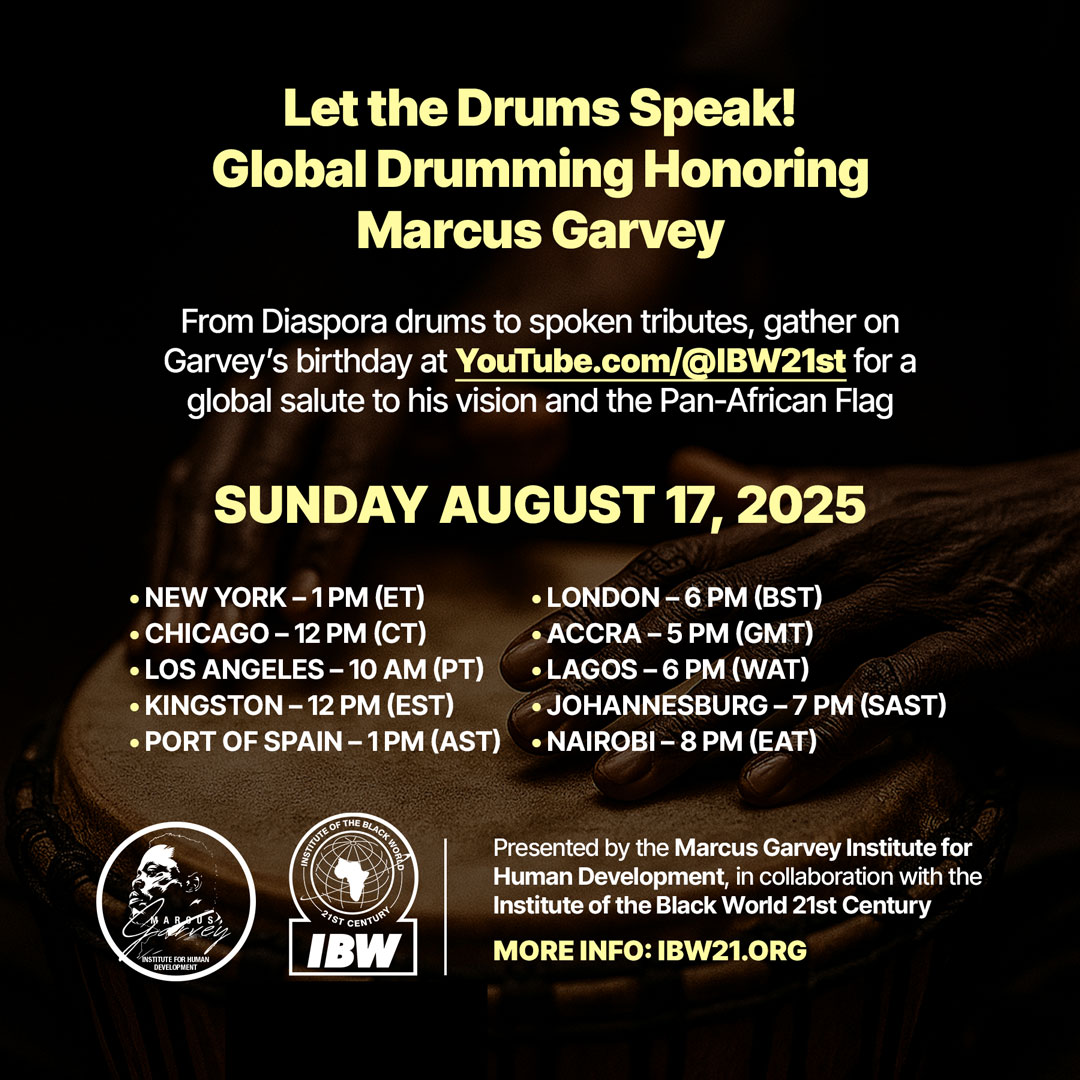 Join us on Sunday, August 17, 2025 — the birthday of the Honorable Marcus Mosiah Garvey — for a special Global Drumming tribute.