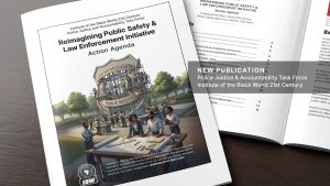 IBW’s Police Justice and Accountability Task Force: Reimagining Public Safety and Law Enforcement—Action Agenda