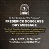 Frederick Douglass Day Message promotional graphic featuring Frederick Douglass, Dr. Ron Daniels, the presentation title, and premiere information for July 4, 2026.
